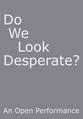 Do we look desperate