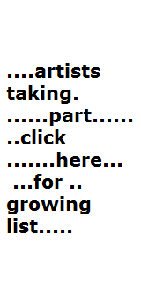 ....artists
taking.
......part......
..click
.......here...
 ...for ..
growing 
list.....
